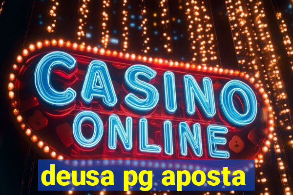 deusa pg aposta